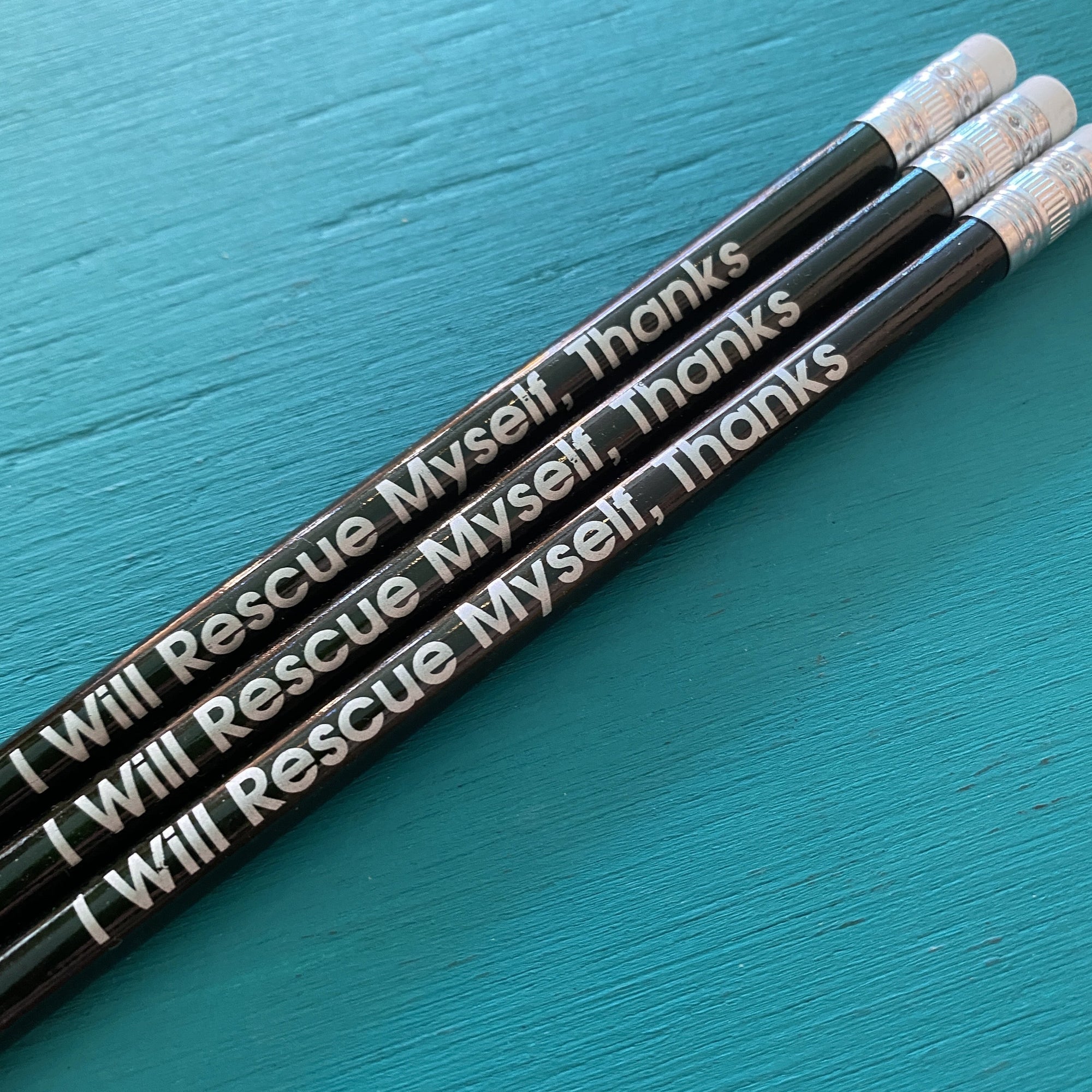 Pencil Three Pack - I Will Rescue Myself, Thanks
