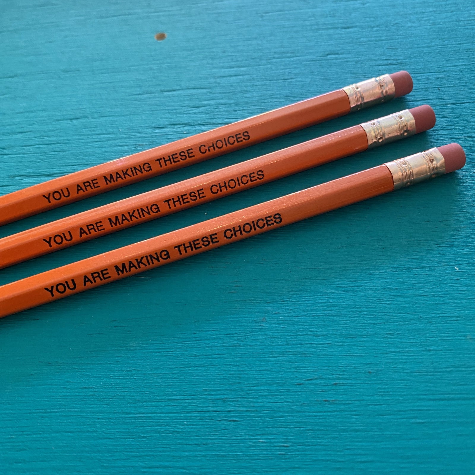 Pencil Three Pack - You Are Making These Choices