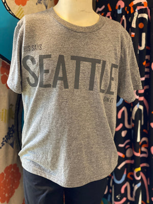 Youth Shirt: This Says Seattle On It