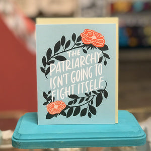 Sticker Card - The Patriarchy Isn't Going to Fight Itself