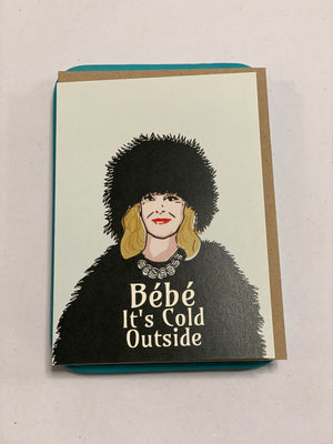 Card - Bebe, It's Cold Outside