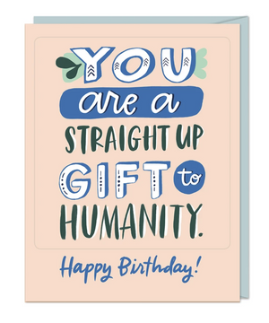 Sticker Card - You Are a Straight Up Gift to Humanity