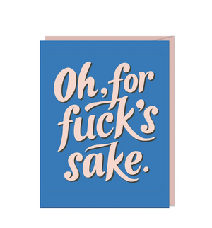 Sticker Card - Oh, For Fuck's Sake
