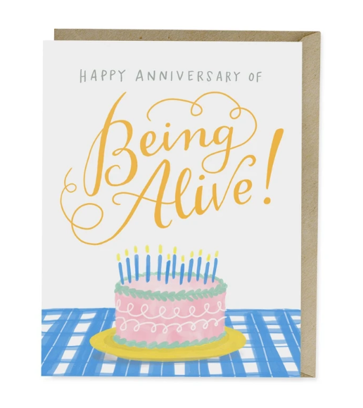 Card - Happy Anniversary of Being Alive