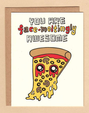 Card - Face-Meltingly Awesome Pizza