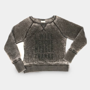 Gray fleece sweatshirt that says "I Will Rescue Myself, Thanks" in darker gray lettering. Shown on a white background.